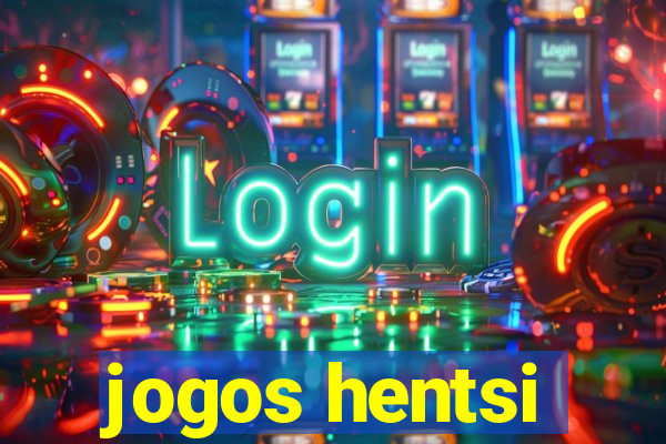 jogos hentsi